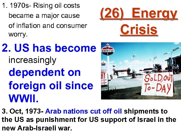 1. 1970 s- Rising oil costs became a major cause of inflation and consumer