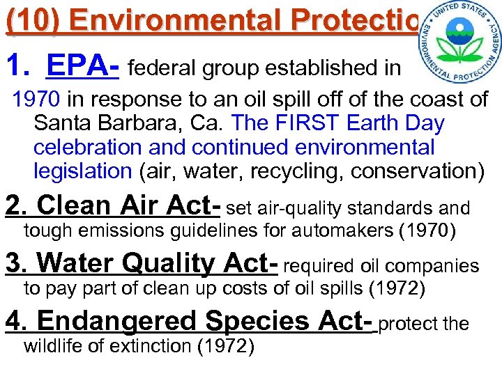 (10) Environmental Protection 1. EPA- federal group established in 1970 in response to an