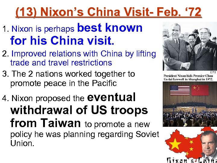 (13) Nixon’s China Visit- Feb. ‘ 72 1. Nixon is perhaps best known for