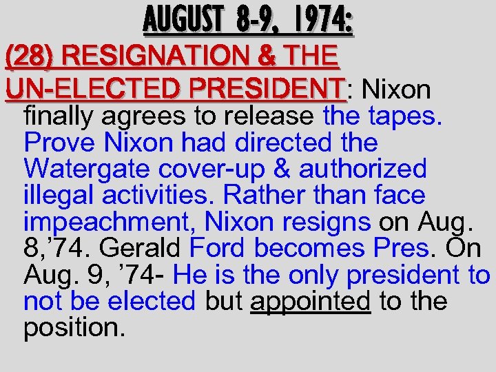 AUGUST 8 -9, 1974: (28) RESIGNATION & THE UN-ELECTED PRESIDENT: Nixon PRESIDENT finally agrees