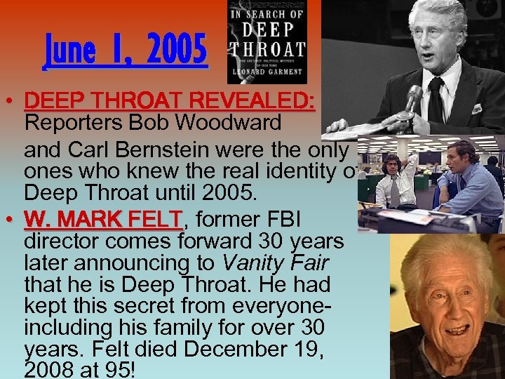 June 1, 2005 • DEEP THROAT REVEALED: Reporters Bob Woodward and Carl Bernstein were