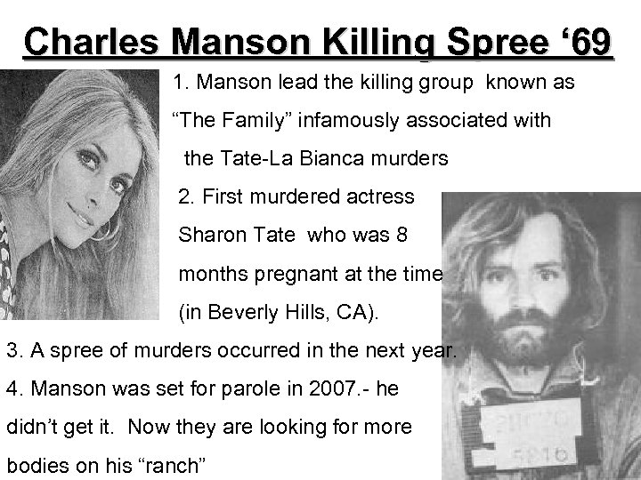 Charles Manson Killing Spree ‘ 69 1. Manson lead the killing group known as