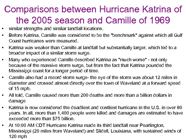 Comparisons between Hurricane Katrina of the 2005 season and Camille of 1969 • •