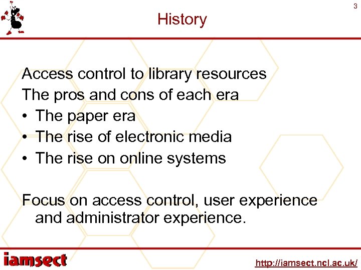 3 History Access control to library resources The pros and cons of each era