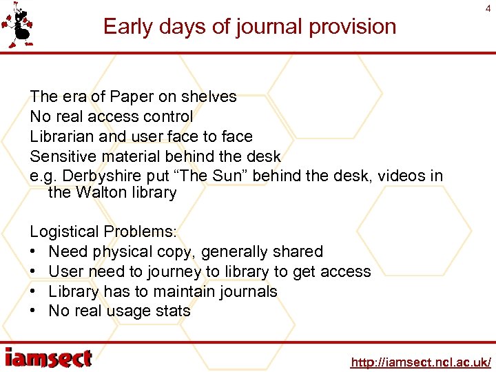 Early days of journal provision 4 The era of Paper on shelves No real