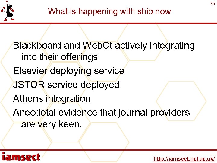 75 What is happening with shib now Blackboard and Web. Ct actively integrating into