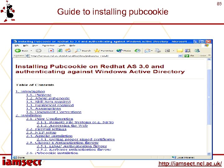 85 Guide to installing pubcookie http: //iamsect. ncl. ac. uk/ 