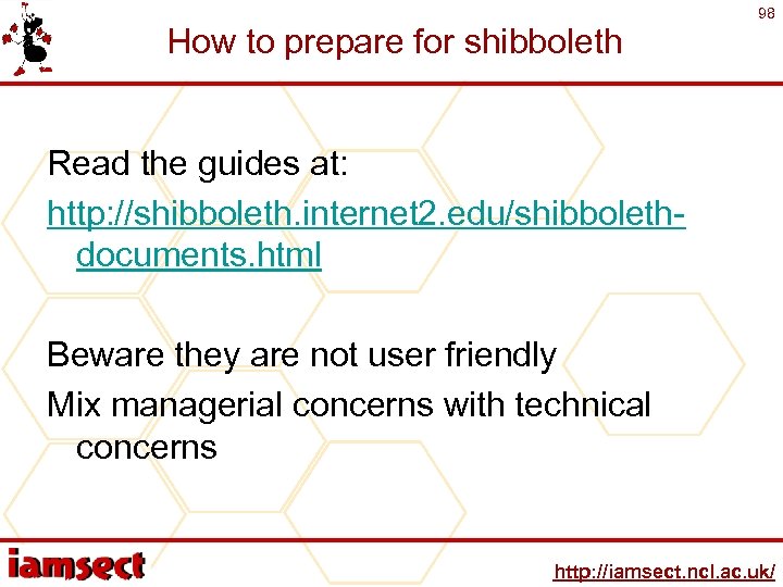 How to prepare for shibboleth 98 Read the guides at: http: //shibboleth. internet 2.