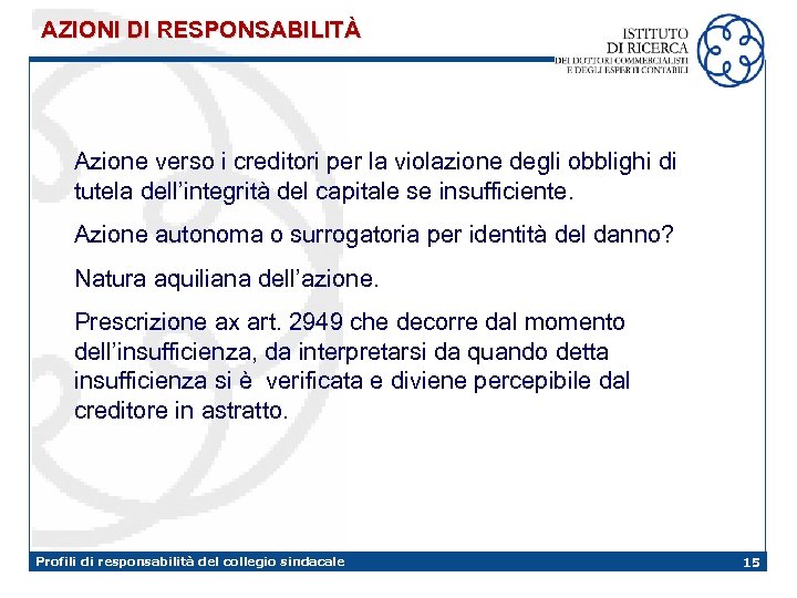 AZIONI DI RESPONSABILITÀ Azione verso i creditori per la violazione degli obblighi di tutela