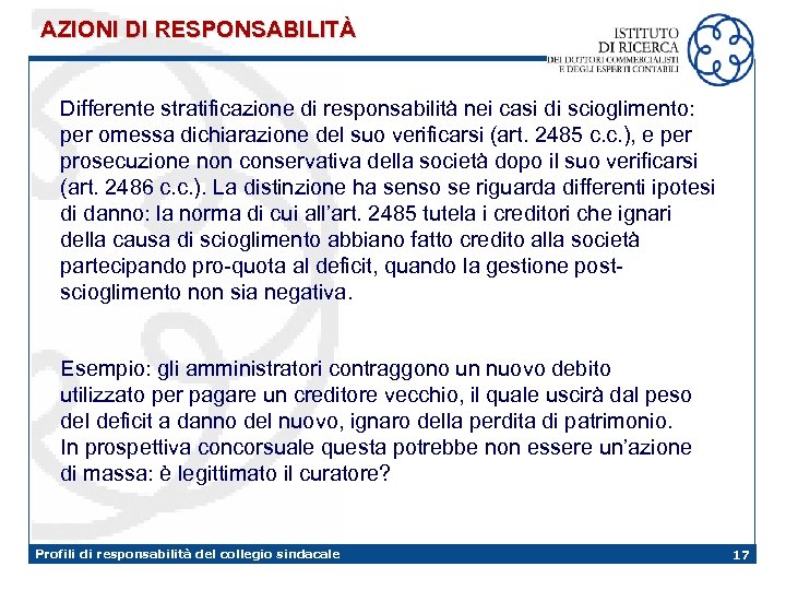 AZIONI DI RESPONSABILITÀ Differente stratificazione di responsabilità nei casi di scioglimento: per omessa dichiarazione