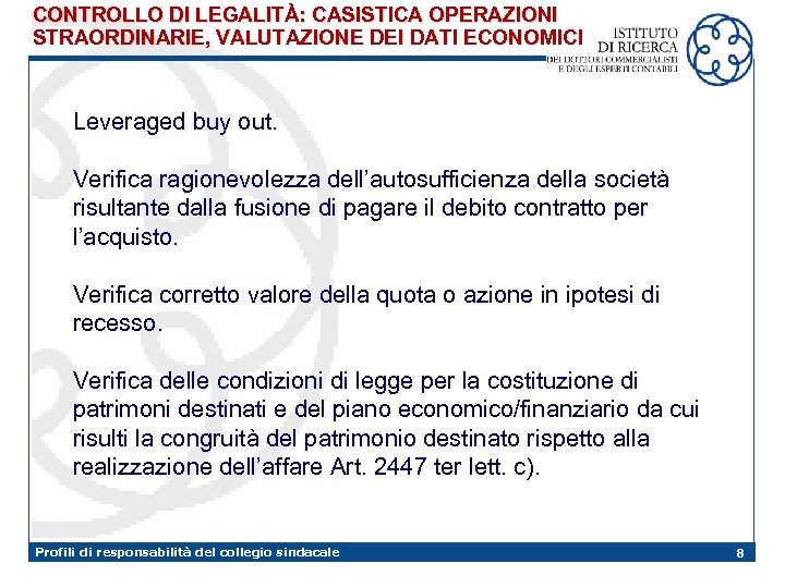 CONTROLLO DI LEGALITÀ: CASISTICA OPERAZIONI STRAORDINARIE, VALUTAZIONE DEI DATI ECONOMICI Leveraged buy out. Verifica