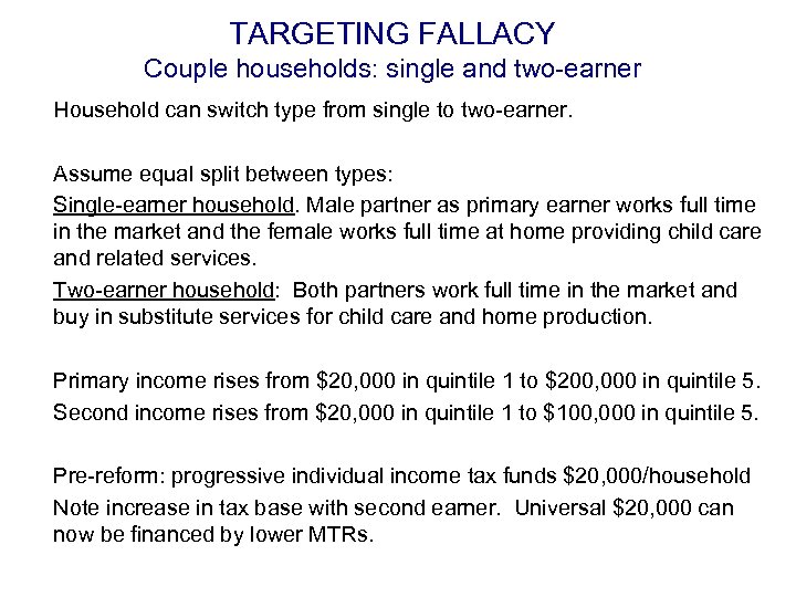 TARGETING FALLACY Couple households: single and two-earner Household can switch type from single to