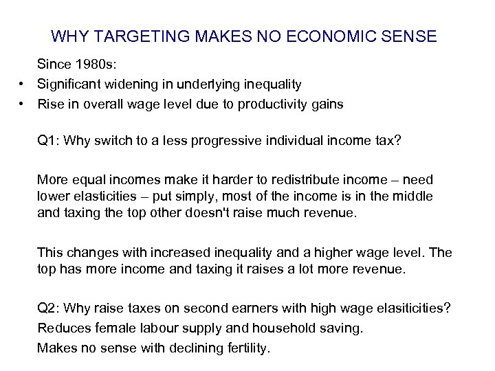 WHY TARGETING MAKES NO ECONOMIC SENSE Since 1980 s: • Significant widening in underlying