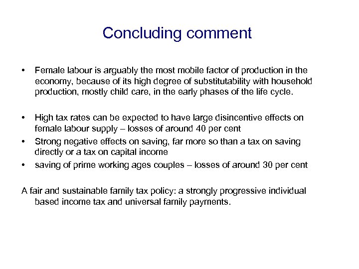 Concluding comment • Female labour is arguably the most mobile factor of production in