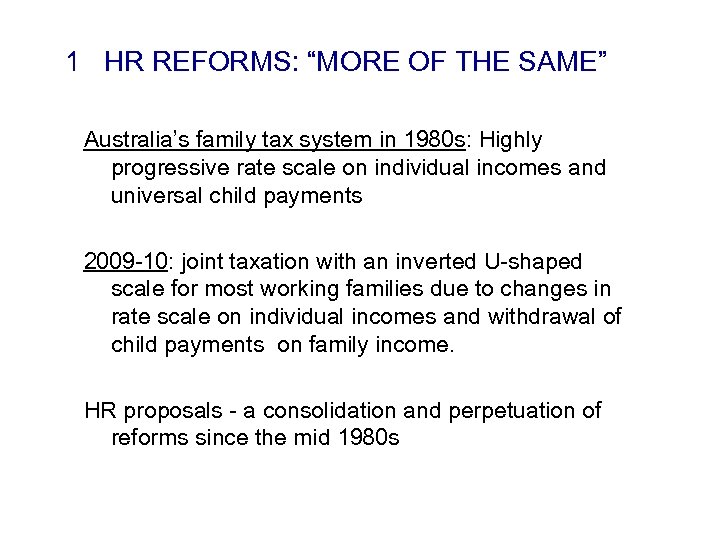 1 HR REFORMS: “MORE OF THE SAME” Australia’s family tax system in 1980 s: