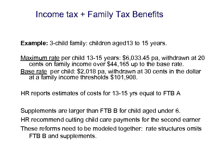 Income tax + Family Tax Benefits Example: 3 -child family: children aged 13 to