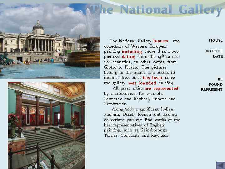 The National Gallery houses the collection of Western European painting including more than 2.