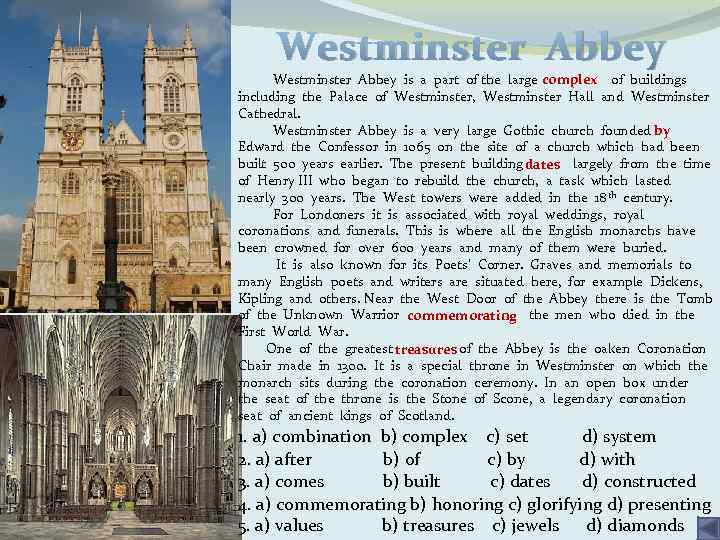 Westminster Abbey is a part of the large complex of buildings including the Palace
