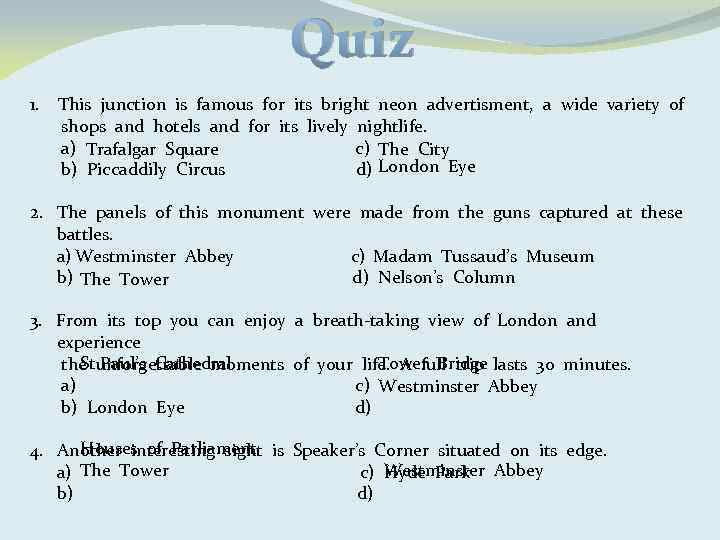 Quiz 1. This junction is famous for its bright neon advertisment, a wide variety