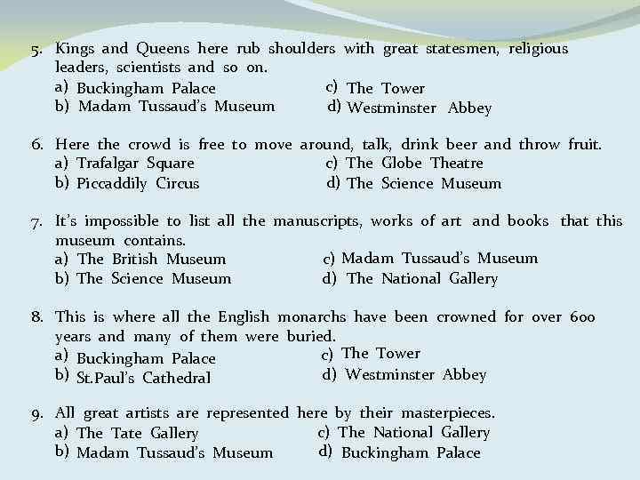 5. Kings and Queens here rub shoulders with great statesmen, religious leaders, scientists and