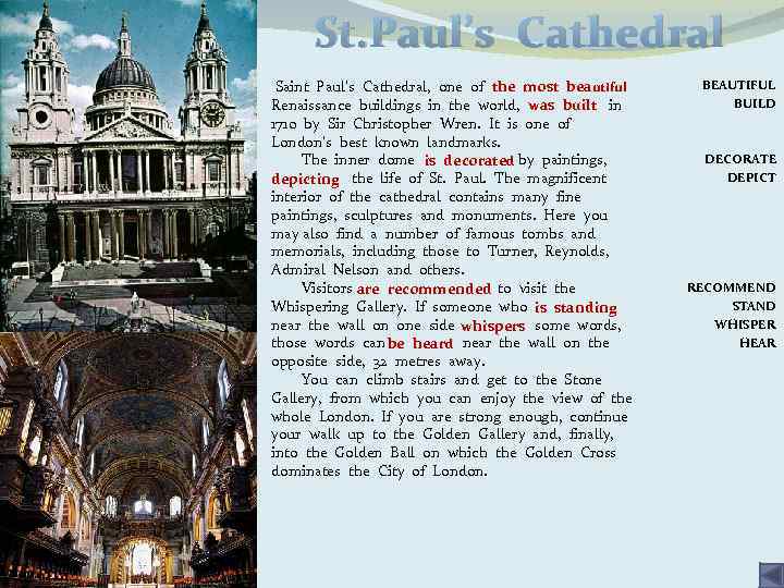 St. Paul’s Cathedral Saint Paul’s Cathedral, one of the most beautiful Renaissance buildings in