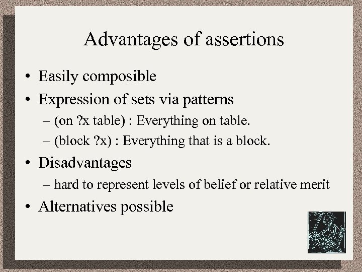 Advantages of assertions • Easily composible • Expression of sets via patterns – (on