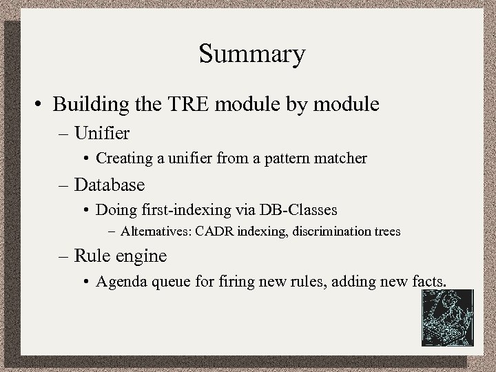 Summary • Building the TRE module by module – Unifier • Creating a unifier