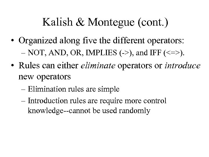 Kalish & Montegue (cont. ) • Organized along five the different operators: – NOT,