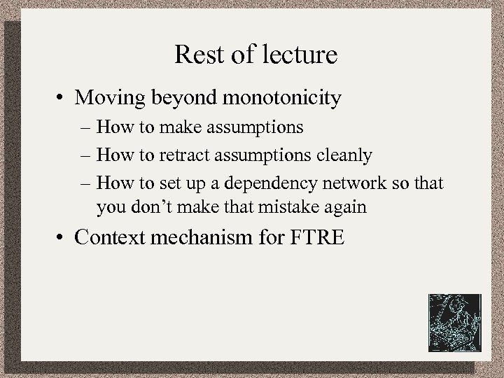 Rest of lecture • Moving beyond monotonicity – How to make assumptions – How