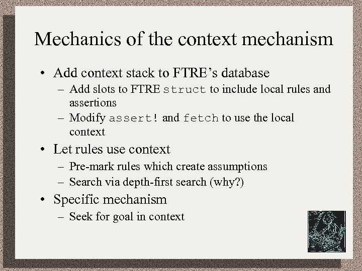 Mechanics of the context mechanism • Add context stack to FTRE’s database – Add