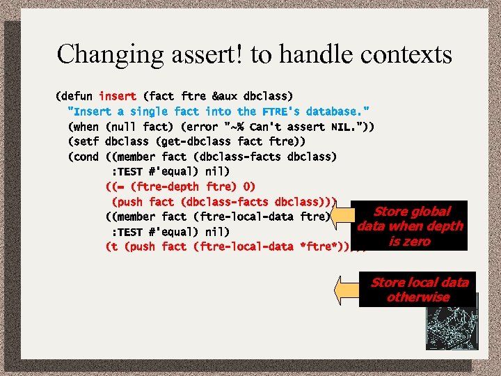 Changing assert! to handle contexts (defun insert (fact ftre &aux dbclass) 