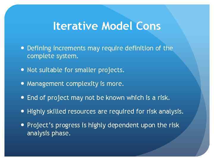 Iterative Model Cons Defining increments may require definition of the complete system. Not suitable