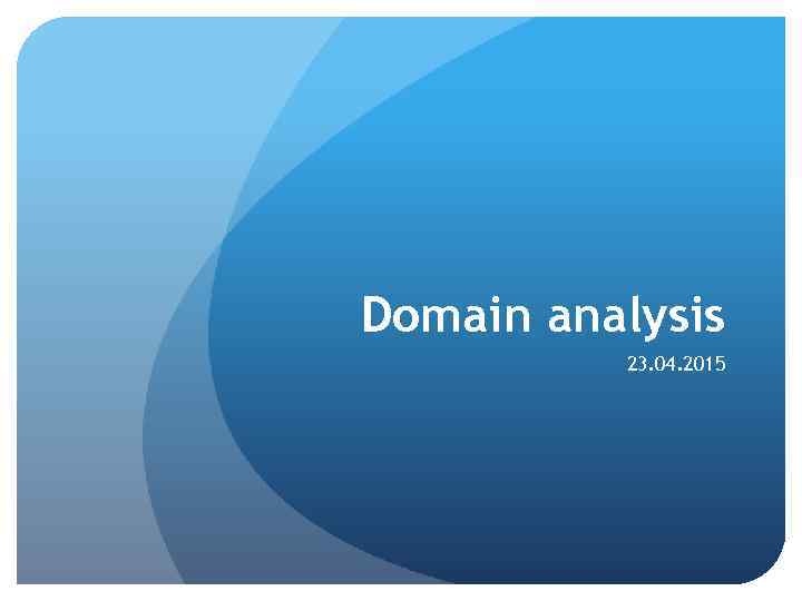 Domain analysis 23. 04. 2015 