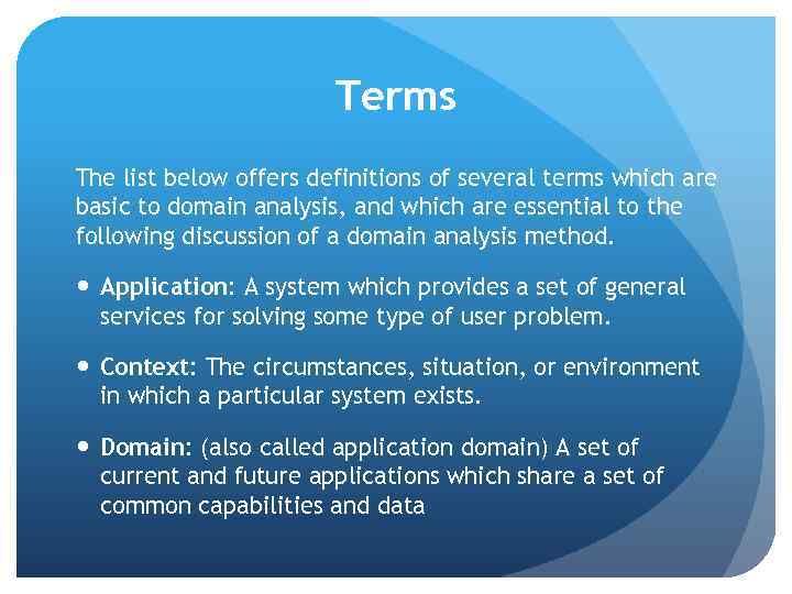 Terms The list below offers definitions of several terms which are basic to domain