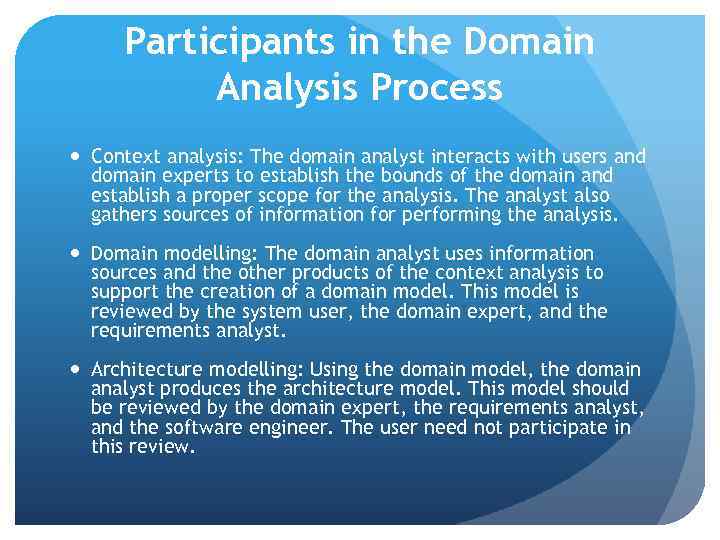 Participants in the Domain Analysis Process Context analysis: The domain analyst interacts with users