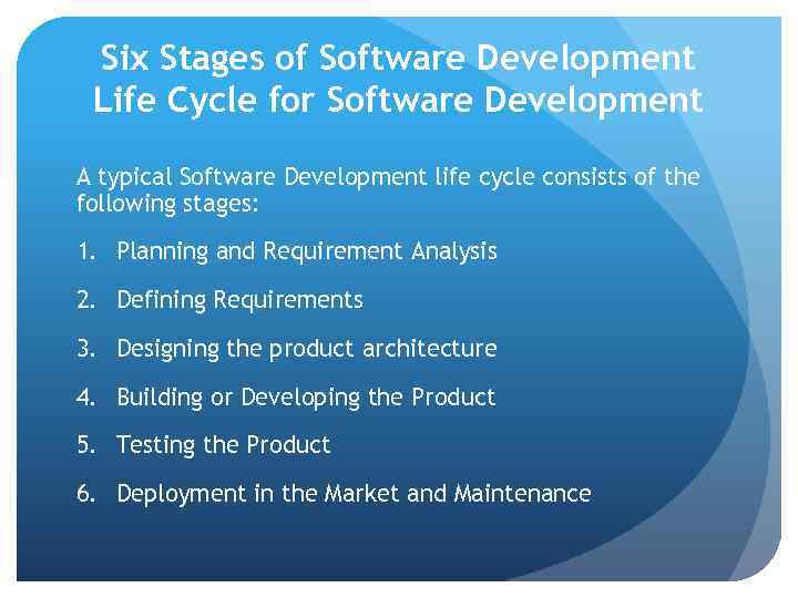 Six Stages of Software Development Life Cycle for Software Development A typical Software Development