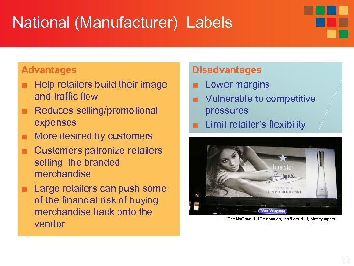 National (Manufacturer) Labels Advantages ■ Help retailers build their image and traffic flow ■