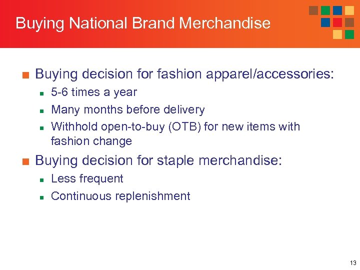 Buying National Brand Merchandise ■ Buying decision for fashion apparel/accessories: n n n 5