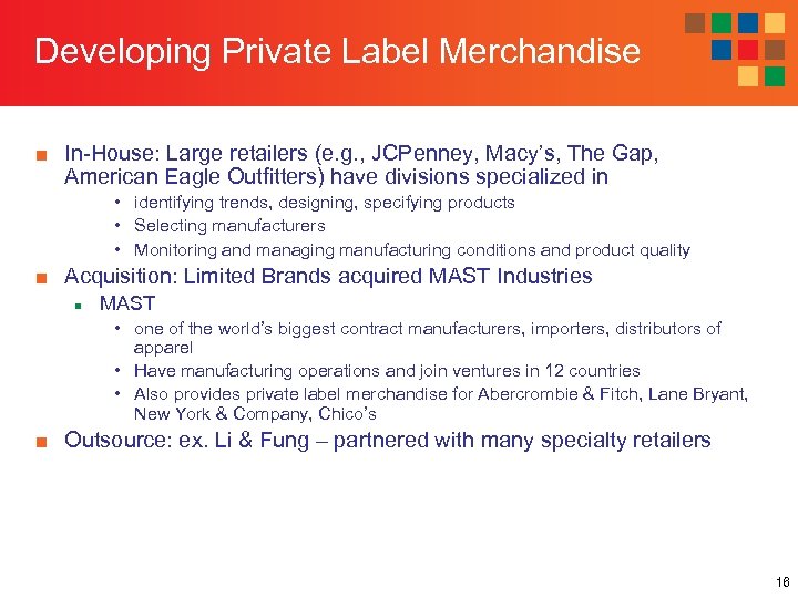 Developing Private Label Merchandise ■ In-House: Large retailers (e. g. , JCPenney, Macy’s, The