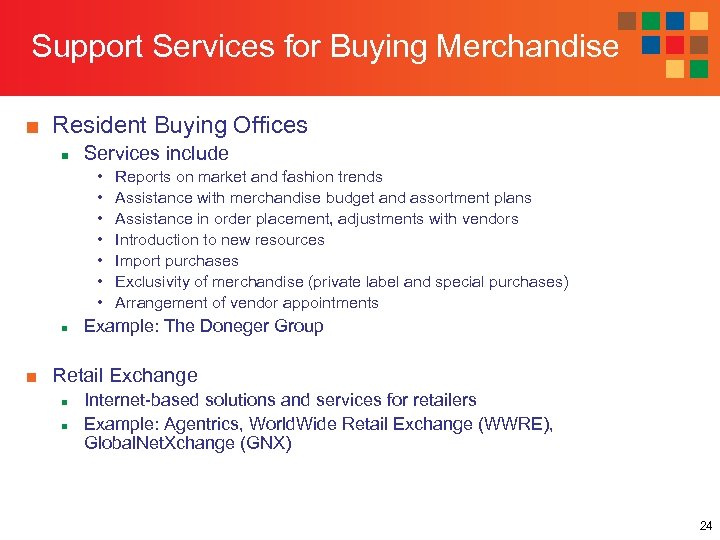 Support Services for Buying Merchandise ■ Resident Buying Offices n Services include • •