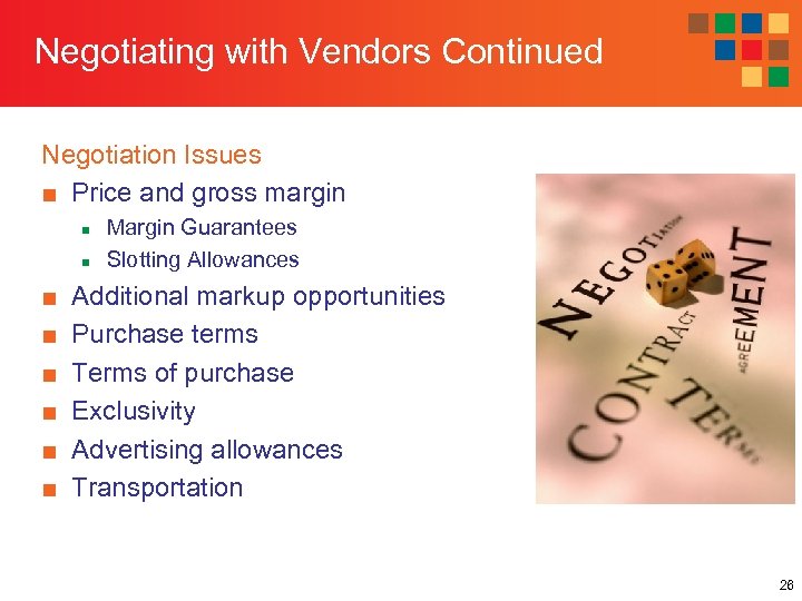 Negotiating with Vendors Continued Negotiation Issues ■ Price and gross margin n n ■