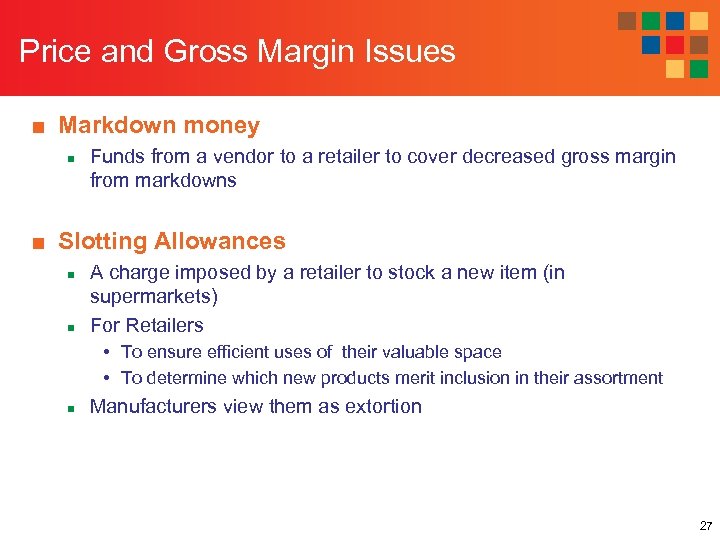 Price and Gross Margin Issues ■ Markdown money n Funds from a vendor to