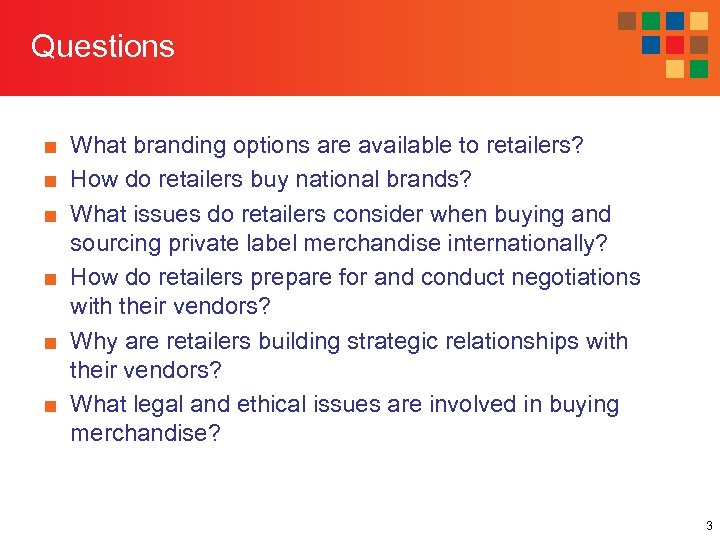 Questions ■ What branding options are available to retailers? ■ How do retailers buy