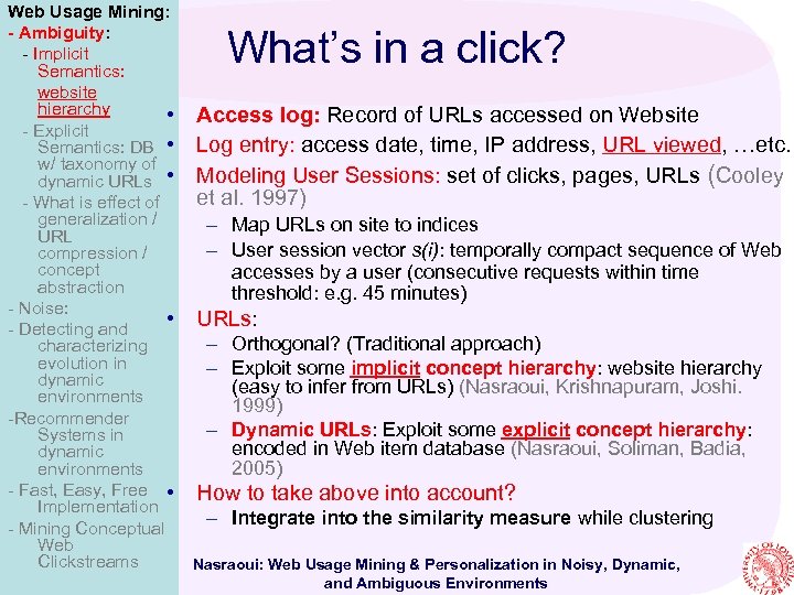 Web Usage Mining: - Ambiguity: - Implicit Semantics: website hierarchy • - Explicit Semantics: