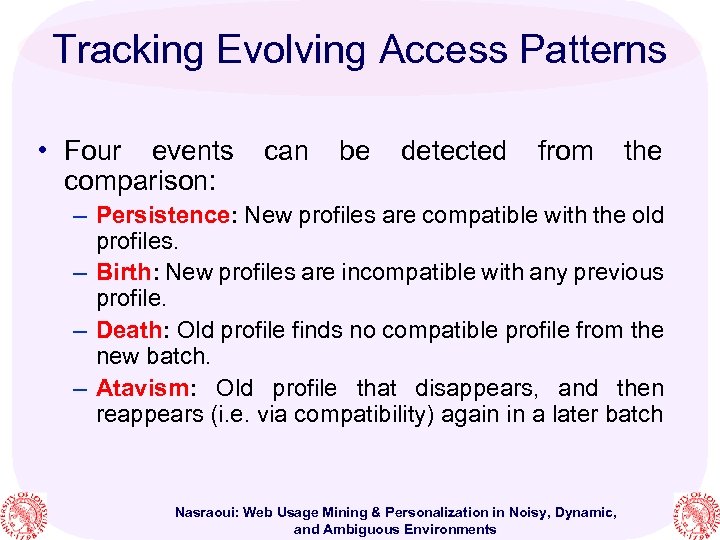 Tracking Evolving Access Patterns • Four events can be detected from the comparison: –