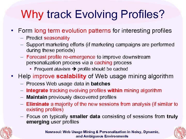 Why track Evolving Profiles? • Form long term evolution patterns for interesting profiles –