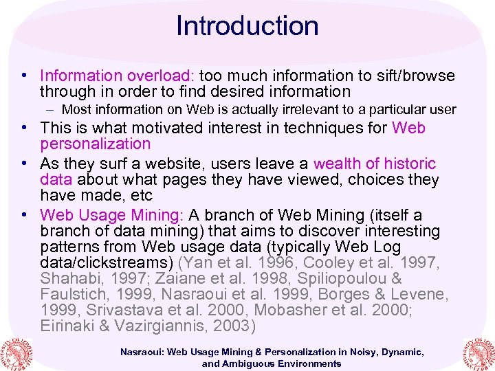 Introduction • Information overload: too much information to sift/browse through in order to find