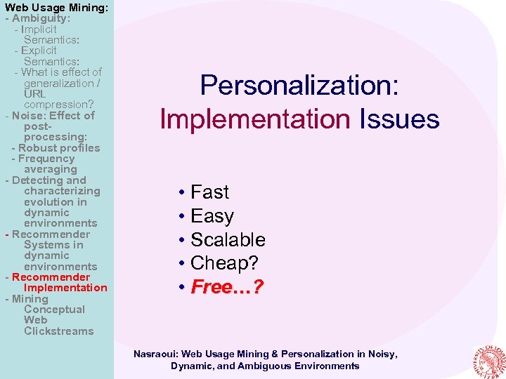 Web Usage Mining: - Ambiguity: - Implicit Semantics: - Explicit Semantics: - What is