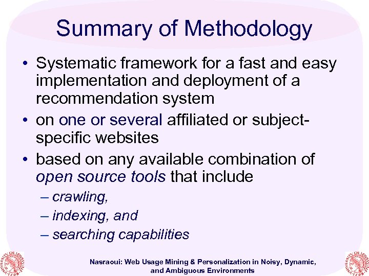 Summary of Methodology • Systematic framework for a fast and easy implementation and deployment
