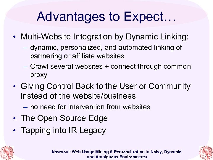 Advantages to Expect… • Multi-Website Integration by Dynamic Linking: – dynamic, personalized, and automated